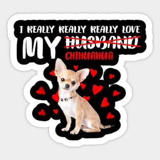 I Really Really Really Love My Chihuahua Sticker